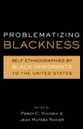 book Problematizing Blackness: Self Ethnographies by Black Immigrants to the United States