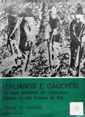 book Italianos e Gaúchos - Os anos pioneiros da colonização italiana no Rio Grande do Sul