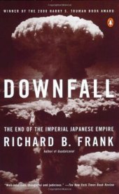 book Downfall: The End of the Imperial Japanese Empire