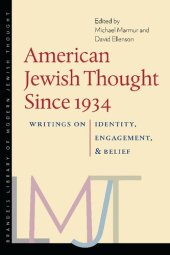 book American Jewish Thought Since 1934: Writings on Identity, Engagement, and Belief