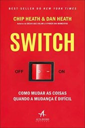 book SWITCH: Como mudar as coisas quando a mudança é difícil