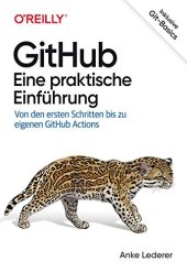 book GitHub - Eine praktische Einführung: Von den ersten Schritten bis zu eigenen GitHub Actions