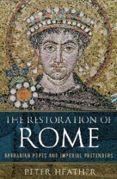 book The Restoration of Rome: Barbarian Popes and Imperial Pretenders