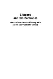 book Chapaev and His Comrades: War and the Russian Literary Hero Across the Twentieth Century