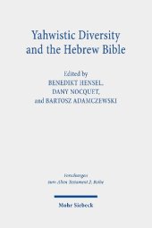 book Yahwistic Diversity and the Hebrew Bible: Tracing Perspectives of Group Identity from Judah, Samaria, and the Diaspora in Biblical Traditions