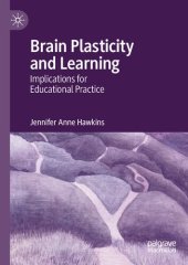 book Brain Plasticity and Learning: Implications for Educational Practice