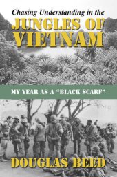 book Chasing Understanding in the Jungles of Vietnam: My Year as a Black Scarf