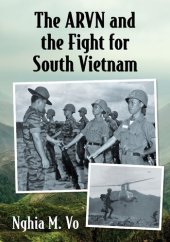 book The ARVN and the Fight for South Vietnam