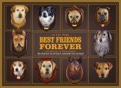 book Best Friends Forever: The Greatest Collection of Taxidermy Dogs on Earth