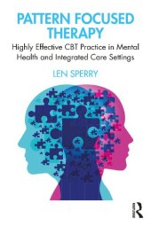 book Pattern Focused Therapy: Highly Effective CBT Practice in Mental Health and Integrated Care Settings