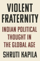 book Violent Fraternity: Indian Political Thought in the Global Age