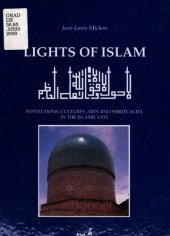 book Lights of Islam : institutions, cultures, arts and spirituality in the Islamic city