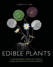 book Edible Plants: A Photographic Survey of the Wild Edible Botanicals of North America