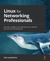 book Linux for Networking Professionals: Securely configure and operate Linux network services for the enterprise