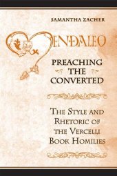 book Preaching the Converted: The Style and Rhetoric of the Vercelli Book Homilies