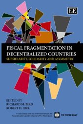 book Fiscal Fragmentation in Decentralized Countries: Subsidiarity, Solidarity and Asymmetry