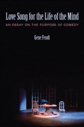 book Love Song for the Life of the Mind: An Essay on the Purpose of Comedy