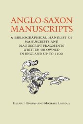 book Anglo-Saxon Manuscripts: A Bibliographical Handlist of Manuscripts and Manuscript Fragments Written or Owned in England up to 1100