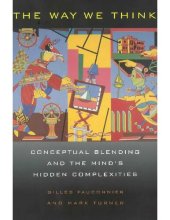 book The Way We Think: Conceptual Blending and The Mind's Hidden Complexities