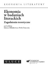 book Ekonomia w badaniach literackich. Zagadnienia teoretyczne