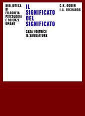 book Il significato del significato. Studio dell'influsso del linguaggio sul pensiero e della scienza del simbolismo