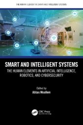 book Smart and Intelligent Systems: The Human Elements in Artificial Intelligence, Robotics, and Cybersecurity (The Human Element in Smart and Intelligent Systems)