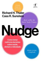 book Nudge:                                                                                                                                                                                                        Como tomar melhores decisões sobre saúde, dinheir