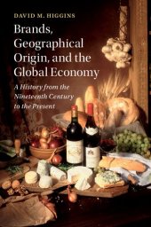 book Brands, Geographical Origin, and the Global Economy: A History from the Nineteenth Century to the Present