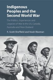 book Indigenous Peoples and the Second World War: The Politics, Experiences and Legacies of War in the US, Canada, Australia and New Zealand