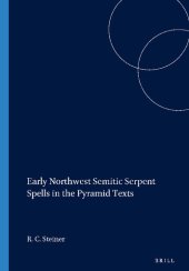 book Early Northwest Semitic Serpent Spells in the Pyramid Texts (Harvard Semitic Studies)