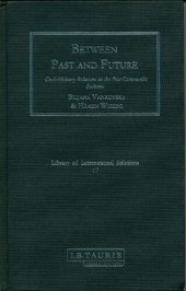 book Between Past and Future: Civil-Military Relations in the Post-Communist Balkans