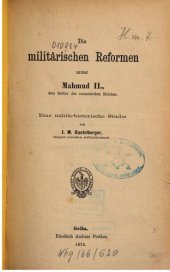 book Die militärischen Reformen unter Mahmud II., dem Retter des Osmanischen Reiches; eine militär-historische Studie