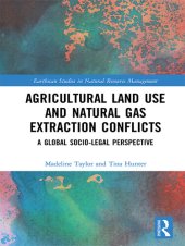 book Agricultural Land Use and Natural Gas Extraction Conflicts: A Global Socio-Legal Perspective