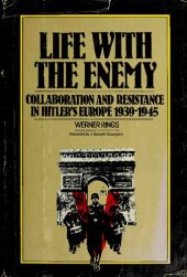 book Life With the Enemy: Collaboration and Resistance in Hitler's Europe, 1939-1945