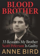 book Blood brother : 33 reasons my brother Scott Peterson is guilty