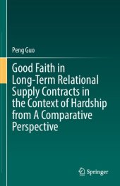 book Good Faith in Long-Term Relational Supply Contracts in the Context of Hardship from A Comparative Perspective