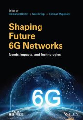 book Shaping Future 6G Networks: Needs, Impacts, and Technologies (IEEE Press)