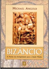 book Bizâncio: A ponte da Antiguidade para a Idade Média