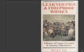 book Learned Pigs & Fireproof Women: Unique, Eccentric and Amazing Entertainers