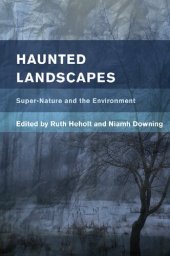 book Haunted Landscapes: Super-Nature and the Environment