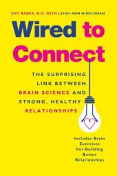 book Wired to Connect: The Surprising Link Between Brain Science and Strong, Healthy Relationships