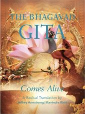 book The Bhagavad Gita Comes Alive: A Radical Translation