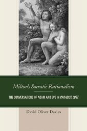 book Milton's Socratic Rationalism: The Conversations of Adam and Eve in Paradise Lost