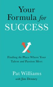 book Your Formula for Success: Finding the Place Where Your Talent and Passion Meet