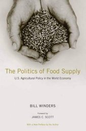 book The Politics of Food Supply: U.S. Agricultural Policy in the World Economy