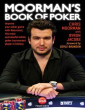 book Moorman's Book of Poker: Improve your poker game with Moorman1, the most successful online poker tournament player in history