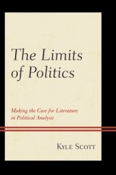 book The Limits of Politics: Making the Case for Literature in Political Analysis