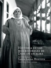 book Historia de las misericordias de Dios en un alma: autobiografía Santa Laura Montoya