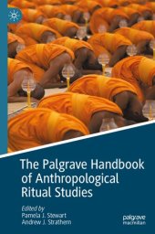 book The Palgrave Handbook of Anthropological Ritual Studies