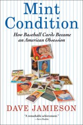 book Mint Condition: How Baseball Cards Became an American Obsession